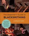 The Beginner's Guide to Blacksmithing cover