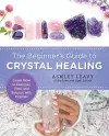 The Beginner's Guide to Crystal Healing cover