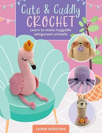 Cute & Cuddly Crochet cover