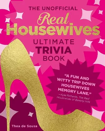 The Unofficial Real Housewives Ultimate Trivia Book cover
