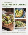 Quick and Easy Vegetarian Cooking for Beginners cover