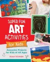 Super Fun Art Activities for Kids cover