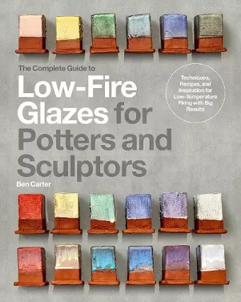 The Complete Guide to Low-Fire Glazes for Potters and Sculptors cover
