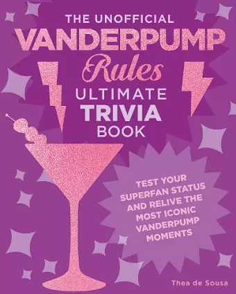 The Unofficial Vanderpump Rules Ultimate Trivia Book cover