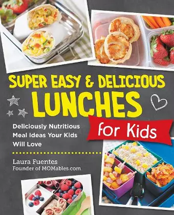 Super Easy and Delicious Lunches for Kids cover