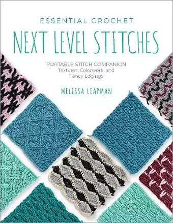 Essential Crochet Next-Level Stitches cover