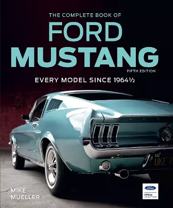 The Complete Book of Ford Mustang, Fifth Edition cover