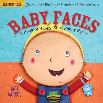 Indestructibles: Baby Faces: A Book of Happy, Silly, Funny Faces cover