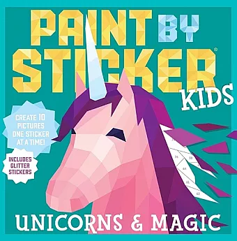 Paint by Sticker Kids: Unicorns & Magic cover