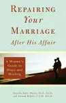 Repairing Your Marriage After His Affair cover