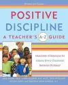 Positive Discipline: A Teacher's A-Z Guide cover
