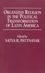 Organized Religion in the Political Transformation of Latin America cover