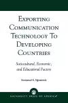 Exporting Communication Technology to Developing Countries cover