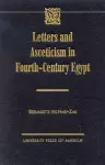 Letters and Asceticism in Fourth-Century Egypt cover