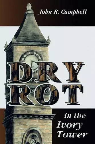 Dry Rot in the Ivory Tower cover