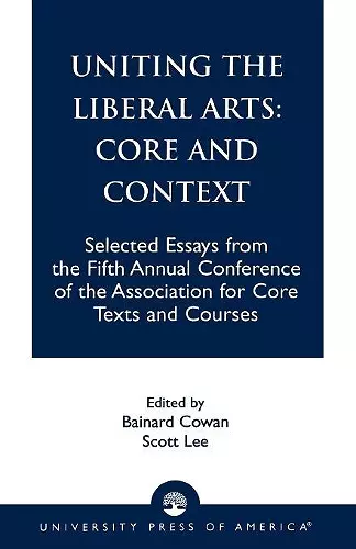 Uniting the Liberal Arts: Core and Context cover