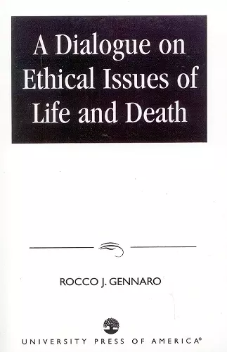 A Dialogue on Ethical Issues of Life and Death cover