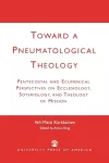 Toward a Pneumatological Theology cover