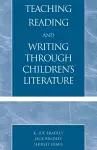 Teaching Reading and Writing Through Children's Literature cover