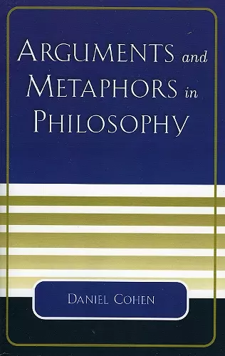 Arguments and Metaphors in Philosophy cover