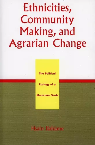 Ethnicities, Community Making, and Agrarian Change cover
