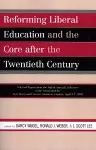 Reforming Liberal Education and the Core after the Twentieth Century cover