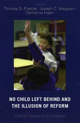 No Child Left Behind and the Illusion of Reform cover