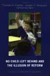 No Child Left Behind and the Illusion of Reform cover