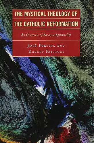 The Mystical Theology of the Catholic Reformation cover