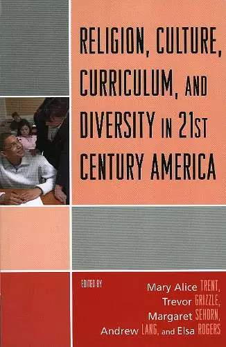 Religion, Culture, Curriculum, and Diversity in 21st Century America cover