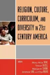 Religion, Culture, Curriculum, and Diversity in 21st Century America cover