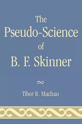 The Pseudo-Science of B. F. Skinner cover