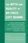 The Myth and Reality of No Child Left Behind cover