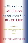 A Glance at American Presidents in Black Life cover