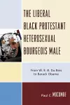 The Liberal Black Protestant Heterosexual Bourgeois Male cover