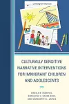 Culturally Sensitive Narrative Interventions for Immigrant Children and Adolescents cover