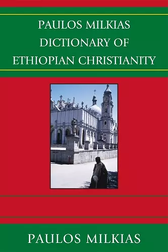 Paulos Milkias Dictionary of Ethiopian Christianity cover