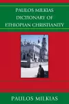 Paulos Milkias Dictionary of Ethiopian Christianity cover