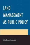 Land Management as Public Policy cover