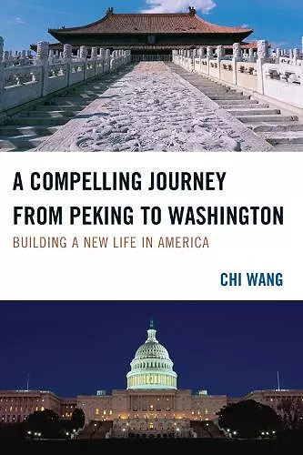 A Compelling Journey from Peking to Washington cover