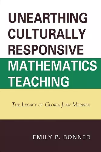 Unearthing Culturally Responsive Mathematics Teaching cover