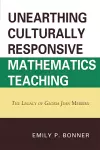 Unearthing Culturally Responsive Mathematics Teaching cover