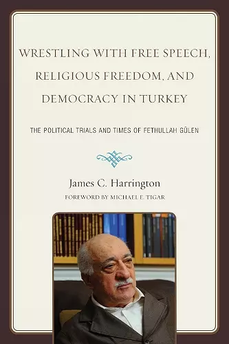 Wrestling with Free Speech, Religious Freedom, and Democracy in Turkey cover