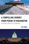 A Compelling Journey from Peking to Washington cover