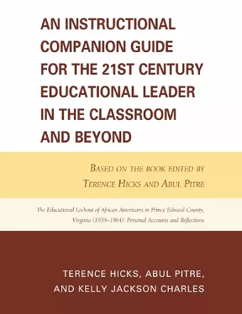 An Instructional Companion Guide for the 21st Century Educational Leader in the Classroom and Beyond cover