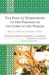 The Path of Worshippers to the Paradise of the Lord of the Worlds cover