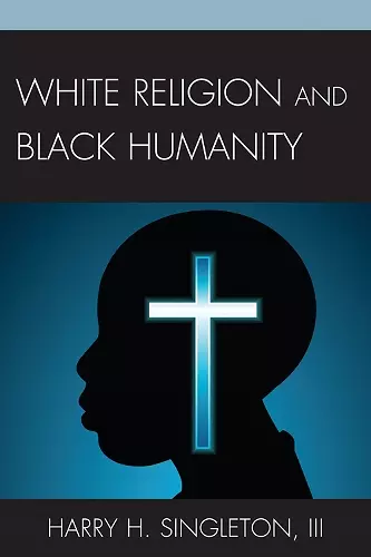 White Religion and Black Humanity cover