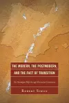 The Modern, the Postmodern, and the Fact of Transition cover