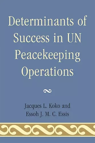 Determinants of Success in UN Peacekeeping Operations cover