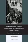 Simon Peter's Denial and Jesus' Commissioning Him as His Successor in John 21:15-19 cover